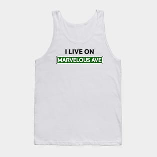 I live on Marvelous Ave Tank Top